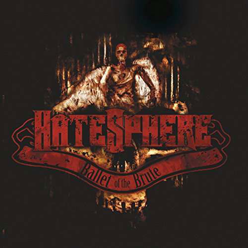 Hatesphere · Ballet of the Brute (LP) [Limited edition] (2017)