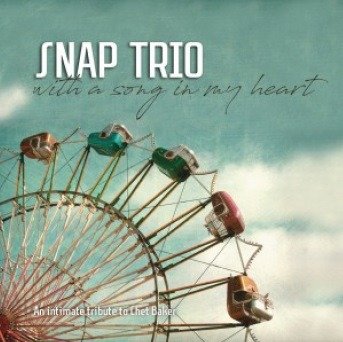 With a Song in My Heart - Snap Trio - Musikk - TRJ - 8146520180715 - 8. juni 2018