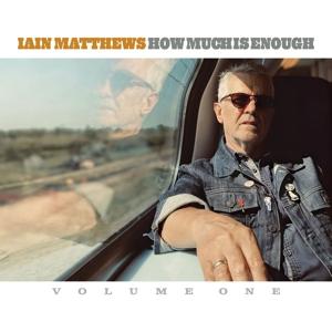 Cover for Iain Matthews · How Much Is Enough (LP) (2024)