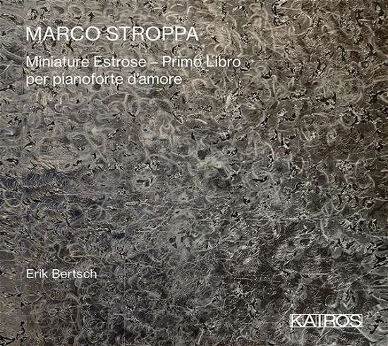 Cover for Erik Bertsch · Marco Stroppa: Miniature Estrose: Primo Libro Per (CD) (2021)