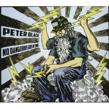 Cover for Peter Black · No Dangerous Gods in Tunnel (CD) (2014)