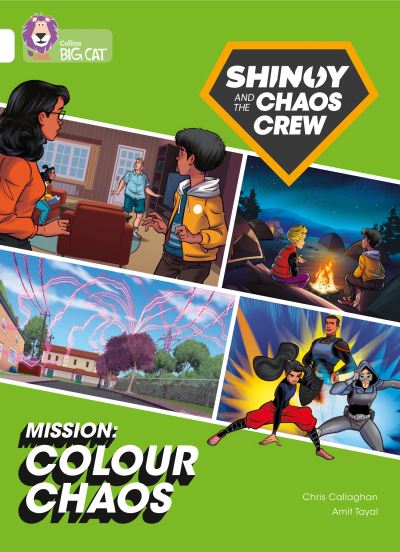 Shinoy and the Chaos Crew Mission: Colour Chaos: Band 10/White - Collins Big Cat - Chris Callaghan - Books - HarperCollins Publishers - 9780008454715 - June 7, 2021