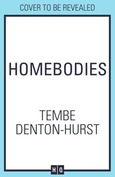 Cover for Tembe Denton-Hurst · Homebodies (Hardcover bog) (2023)