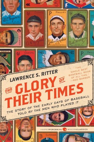 Cover for Lawrence S. Ritter · The Glory of Their Times: the Story of the Early Days of Baseball Told by the men Who Played It (Harper Perennial Modern Classics) (Paperback Book) [Rep Enl edition] (2010)