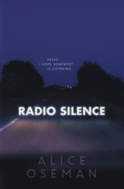 Cover for Alice Oseman · Radio Silence (Hardcover Book) [First U.S. edition. edition] (2017)