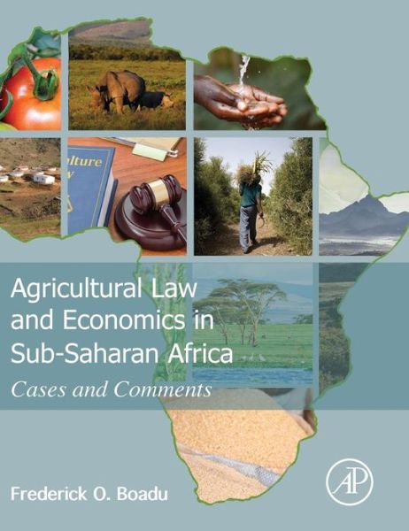 Cover for Boadu, Frederick Owusu (Department of Agricultural Economics, Texas A&amp;M University, College Station, TX, USA) · Agricultural Law and Economics in Sub-Saharan Africa: Cases and Comments (Hardcover Book) (2016)