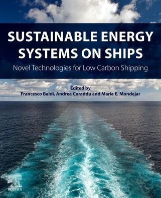 Sustainable Energy Systems on Ships: Novel Technologies for Low Carbon Shipping - Francesco Baldi - Böcker - Elsevier Science Publishing Co Inc - 9780128244715 - 26 juli 2022