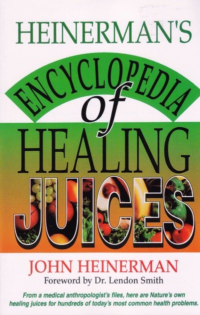 Cover for John Heinerman · Heinerman's Encyclopedia of Healing Juices (Paperback Book) [1st edition] (1994)