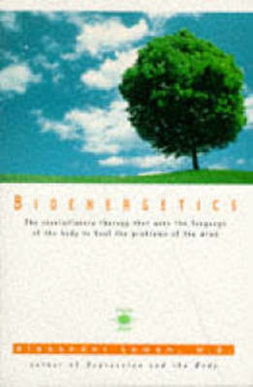 Cover for Alexander Lowen · Bioenergetics: The Revolutionary Therapy That Uses the Language of the Body to Heal the Problems of the Mind - Compass (Paperback Bog) [New edition] (1994)