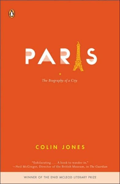 Cover for Colin Jones · Paris: the Biography of a City (Paperback Bog) [Reprint edition] (2006)