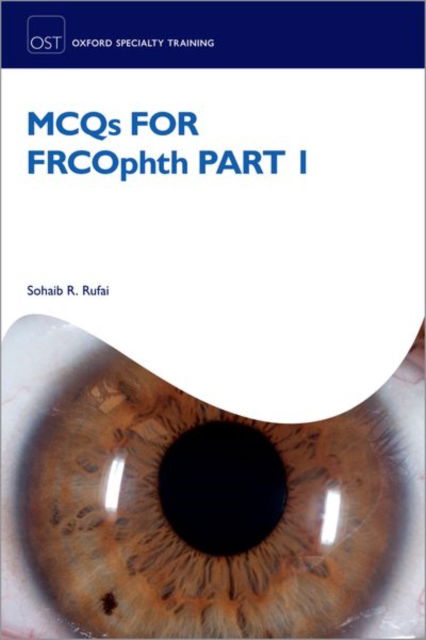 Cover for Sohaib R. Rufai · MCQs for FRCOphth Part 1 - Oxford Specialty Training: Revision Texts (Paperback Book) (2022)