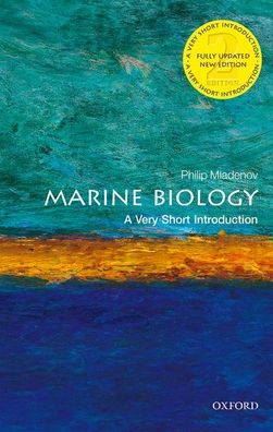 Marine Biology: A Very Short Introduction - Very Short Introductions - Mladenov, Philip V. (Retired Professor of Marine Science, University of Otago, New Zealand) - Książki - Oxford University Press - 9780198841715 - 27 lutego 2020