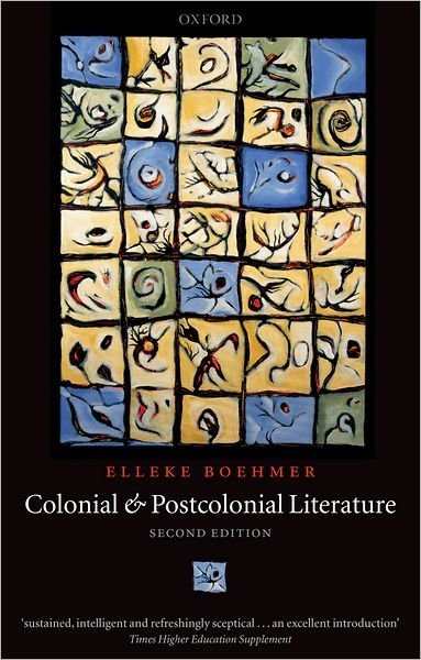 Cover for Boehmer, Elleke (, Professor of World Literature in English, University of Oxford) · Colonial and Postcolonial Literature: Migrant Metaphors (Paperback Book) [2 Revised edition] (2005)