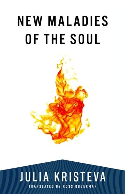 New Maladies of the Soul - European Perspectives: A Series in Social Thought and Cultural Criticism - Julia Kristeva - Libros - Columbia University Press - 9780231216715 - 19 de junio de 2024