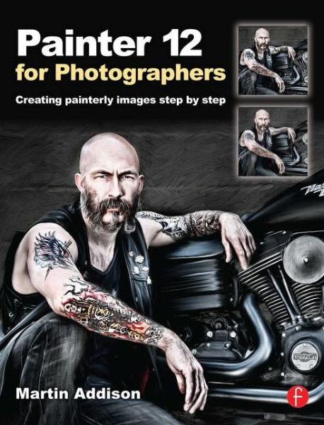 Cover for Martin Addison · Painter 12 for Photographers: Creating painterly images step by step (Paperback Book) (2011)