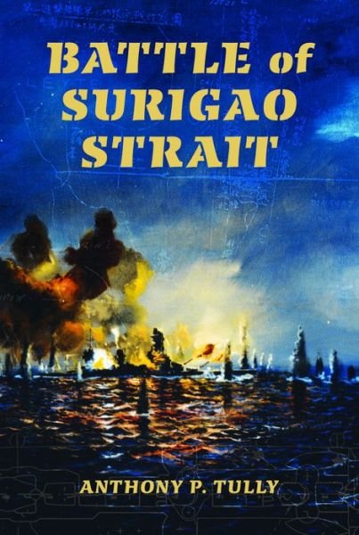 Cover for Anthony P. Tully · Battle of Surigao Strait (Taschenbuch) (2014)