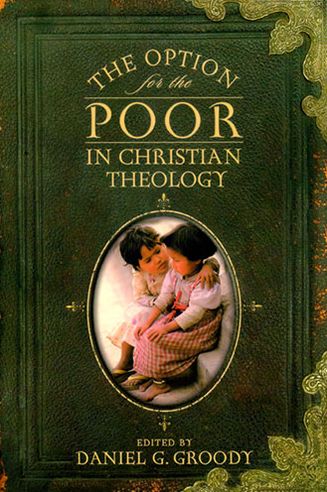Cover for Daniel G Groody · The Option for the Poor in Christian Theology (Paperback Book) [Annotated edition] (2007)