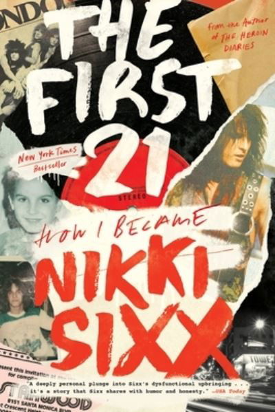 The First 21 How I Become Nikki Sixx Paperback Book - Nikki Sixx - Livros - HACHETTE BOOKS - 9780306923715 - 8 de novembro de 2022