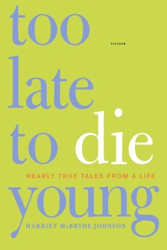 Cover for Harriet Mcbryde Johnson · Too Late to Die Young: Nearly True Tales from a Life (Paperback Book) [First edition] (2006)