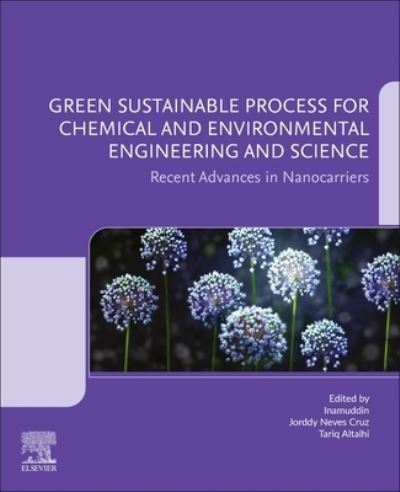 Cover for Green Sustainable Process for Chemical and Environmental Engineering and Science: Recent Advances in Nanocarriers (Paperback Book) (2023)