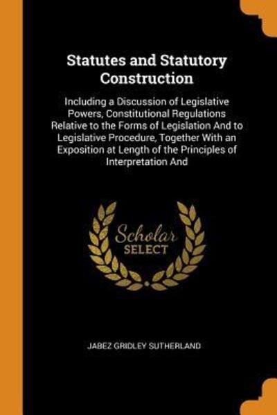 Cover for Jabez Gridley Sutherland · Statutes and Statutory Construction (Paperback Book) (2018)