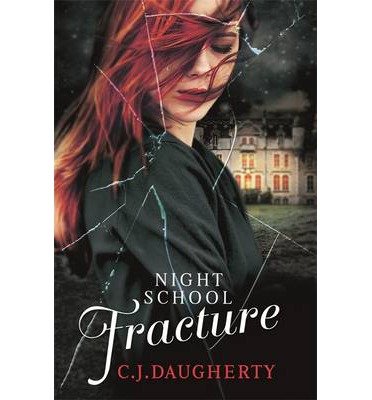 Cover for C. J. Daugherty · Night School: Fracture: Number 3 in series - Night School (Paperback Book) (2013)