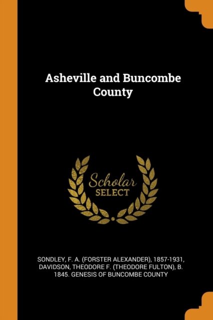 Cover for F a 1857-1931 Sondley · Asheville and Buncombe County (Paperback Bog) (2018)