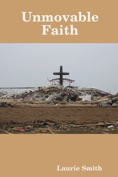 Cover for Laurie Smith · Unmovable Faith (Paperback Book) (2018)