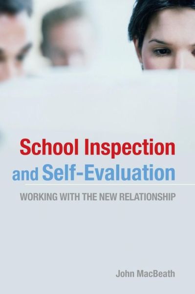 Cover for John Macbeath · School Inspection &amp; Self-Evaluation: Working with the New Relationship (Paperback Book) (2006)