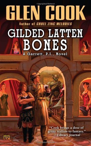 Cover for Glen Cook · Gilded Latten Bones: a Garrett, P.i., Novel (Paperback Book) [First edition] (2010)