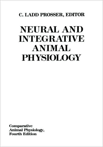 Cover for CL Prosser · Comparative Animal Physiology, Neural and Integrative Animal Physiology - Comparative Animal Physiology (Hardcover bog) [Part B edition] (1991)