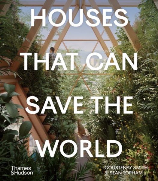 Cover for Courtenay Smith · Houses That Can Save the World (Gebundenes Buch) (2022)