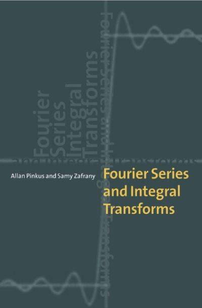 Fourier Series and Integral Transforms - Pinkus, Allan (Technion - Israel Institute of Technology, Haifa) - Böcker - Cambridge University Press - 9780521597715 - 10 juli 1997