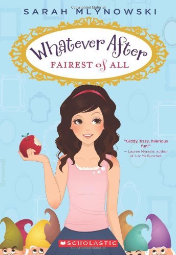 Cover for Sarah Mlynowski · Fairest of All (Whatever After #1) - Whatever After (Paperback Book) [3.2.2013 edition] (2013)