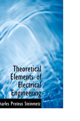 Cover for Charles Proteus Steinmetz · Theoretical Elements of Electrical Engineering (Hardcover Book) (2008)