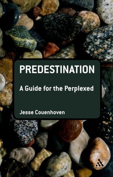 Cover for Couenhoven, Dr Jesse (Villanova University, USA) · Predestination: A Guide for the Perplexed - Guides for the Perplexed (Paperback Bog) (2018)