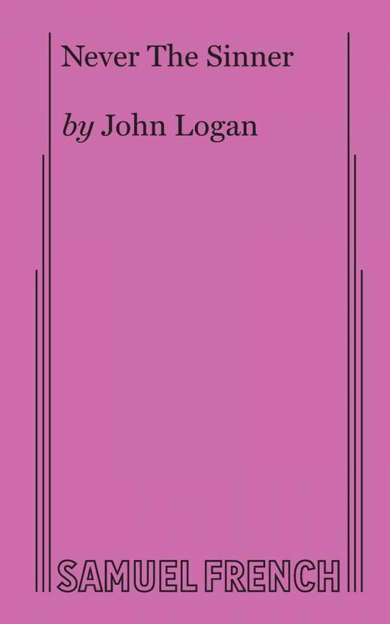 Cover for John Logan · Never The Sinner (Paperback Book) (2017)