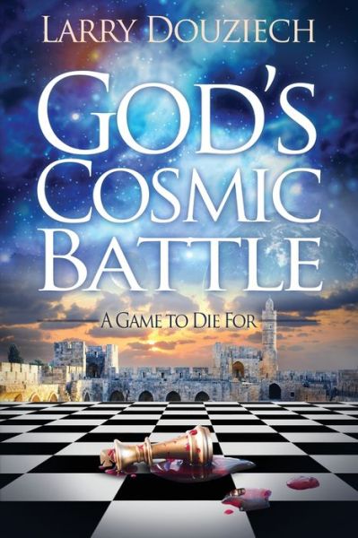 Cover for Larry J Douziech · God's Cosmic Battle: Battle For The Bloodline (Paperback Book) (2020)