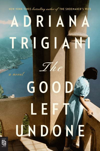 The Good Left Undone: A Novel - Adriana Trigiani - Kirjat - Penguin Publishing Group - 9780593471715 - tiistai 26. huhtikuuta 2022