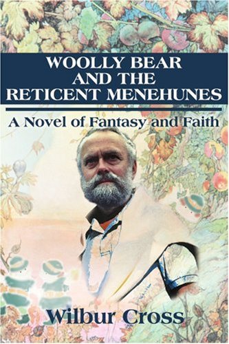 Cover for Wilbur Cross · Woolly Bear and the Reticent Menuhunes: a Novel of Fantasy and Faith (Paperback Book) (2001)