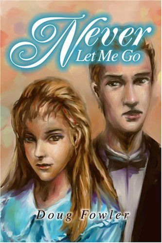 Doug Fowler · Never Let Me Go (Paperback Bog) (2002)