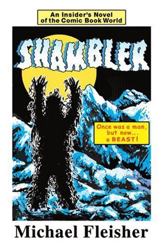 Shambler: an Insider's Novel of the Comic Book World - Michael Fleisher - Livros - iUniverse, Inc. - 9780595480715 - 21 de janeiro de 2008