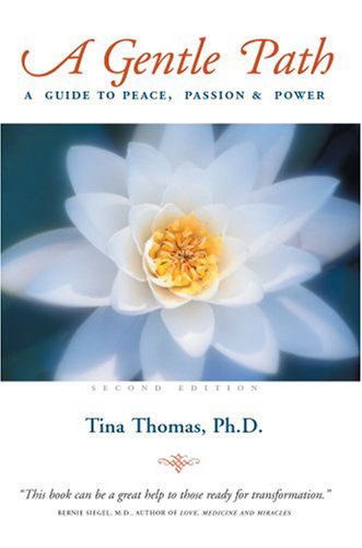 A Gentle Path: a Guide to Peace, Passion & Power: Second Edition - Tina Thomas - Books - iUniverse, Inc. - 9780595662715 - July 12, 2004