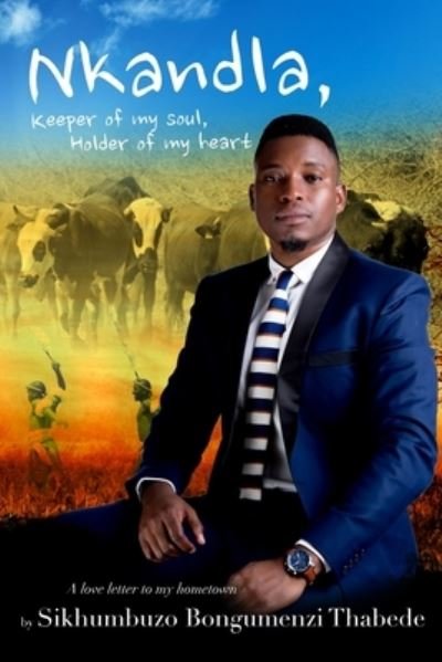 Cover for Sikhumbuzo Bongumenzi Thabede · Nkandla, Keeper of My Soul, Holder of My Heart (Paperback Bog) (2021)