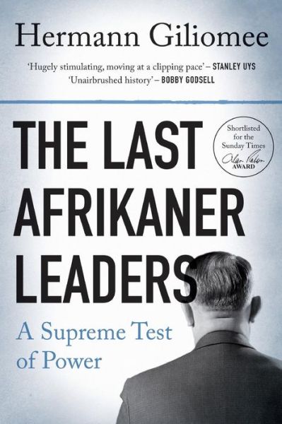 The last Afrikaner leaders - Hermann Giliomee - Books - Tafelberg Publishers Ltd - 9780624049715 - October 16, 2012