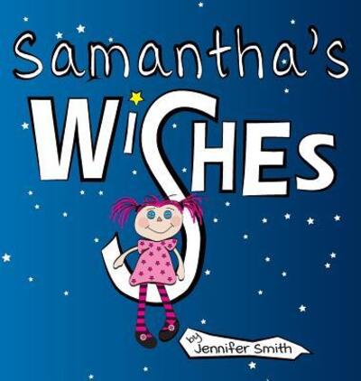 Cover for Smith, Jennifer (Southern Illinois University Carbondale USA) · Samantha's Wishes (Hardcover Book) (2017)