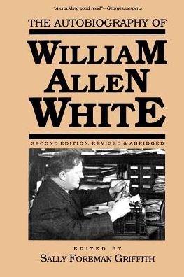 Cover for William Allen White · The Autobiography (Paperback Book) [2 Revised edition] (1990)