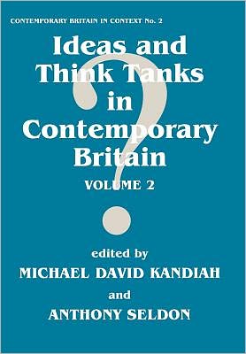 Cover for M Kandiah · Ideas and Think Tanks in Contemporary Britain: Volume 2 (Hardcover Book) (1997)