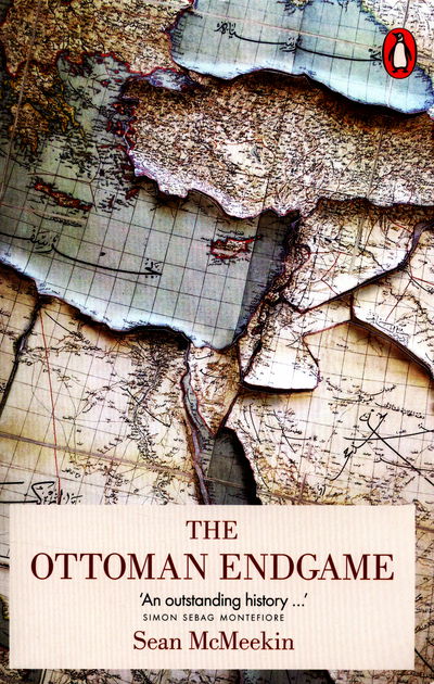 Cover for Sean McMeekin · The Ottoman Endgame: War, Revolution and the Making of the Modern Middle East, 1908-1923 (Pocketbok) (2016)