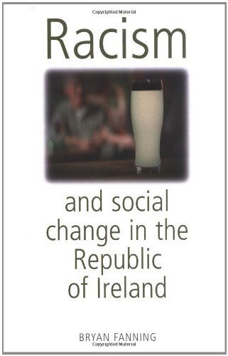 Cover for Bryan Fanning · Racism and Social Change in the Republic of Ireland (Paperback Book) (2002)